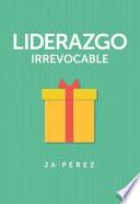 libro Liderazgo Irrevocable